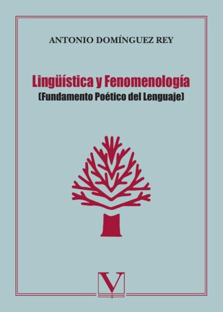 Lingüística y Fenomenología:(Fundamento Poético del Lenguaje)