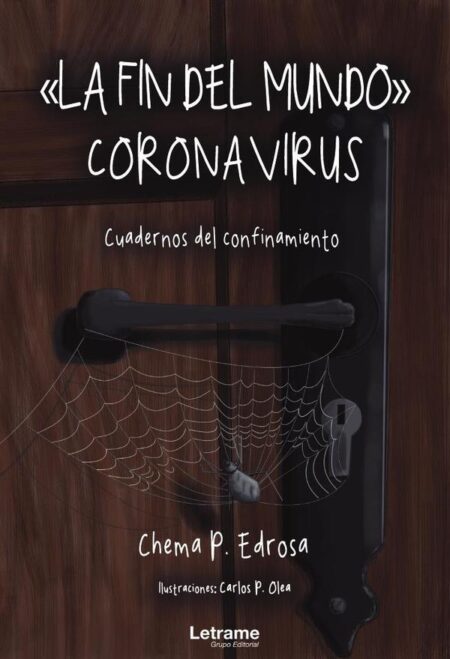 La fin del mundo - Coronavirus. Cuadernos del confinamiento