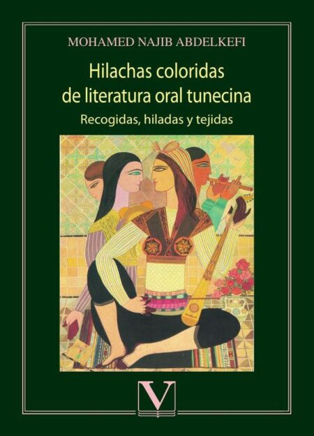 Hilachas coloridas de literatura oral tunecina:Recogidas, hiladas y tejidas