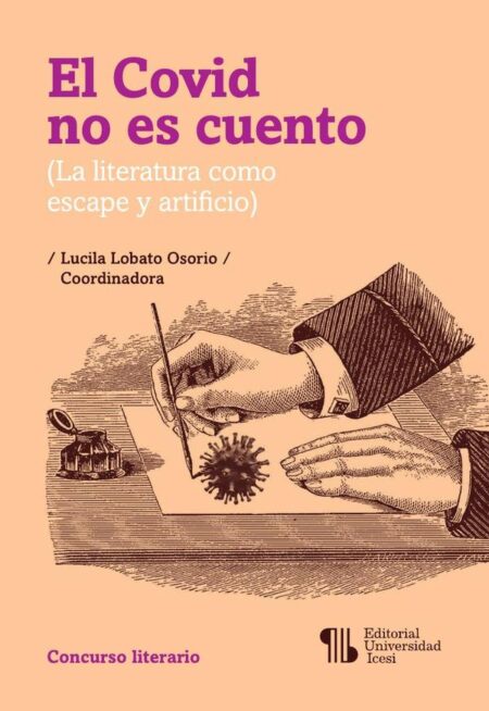 El Covid no es cuento:(La literatura como escape y artificio)