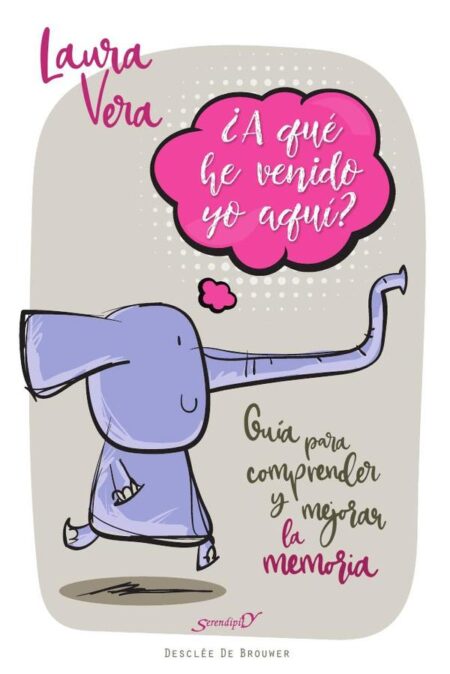 ¿A qué he venido yo aquí? Guía para comprender y mejorar la memoria