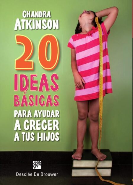 20 ideas básicas para ayudar a crecer a tus hijos. Cuaderno de notas