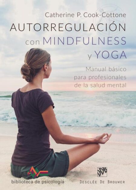 Autorregulación con Mindfulness y Yoga. Manual básico para profesionales de la salud mental