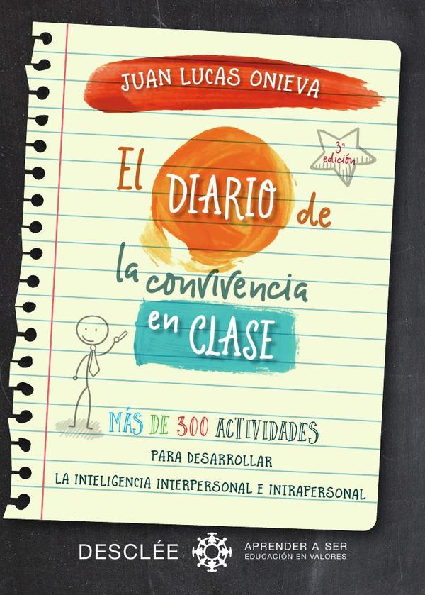 El diario de la convivencia en clase. Más de 300 actividades para desarrollar la inteligencia interpersonal e intrapersonal