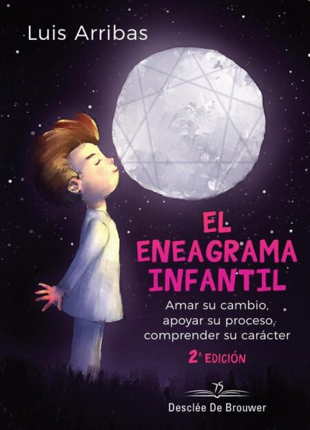 El eneagrama infantil. Amar su cambio, apoyar su proceso comprender su carácter