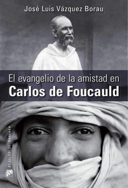 El evangelio de la amistad en Carlos de Foucauld