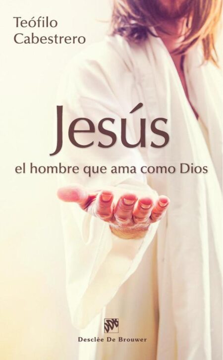 Jesús, el hombre que ama como Dios