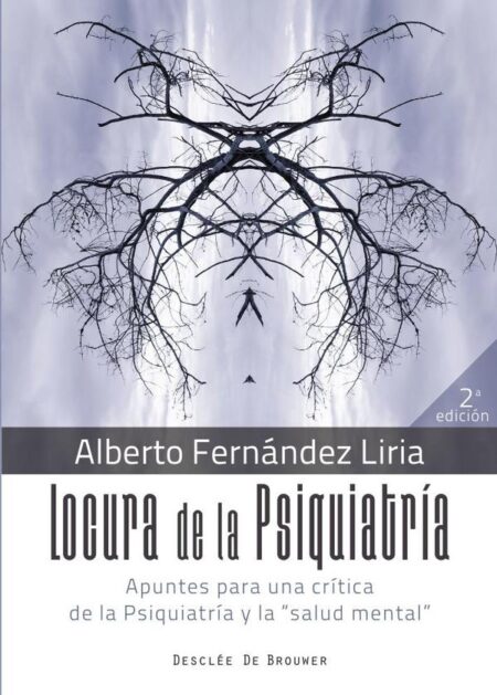 Locura de la Psiquiatría. Apuntes para una crítica de la Psiquiatría y la "salud mental"