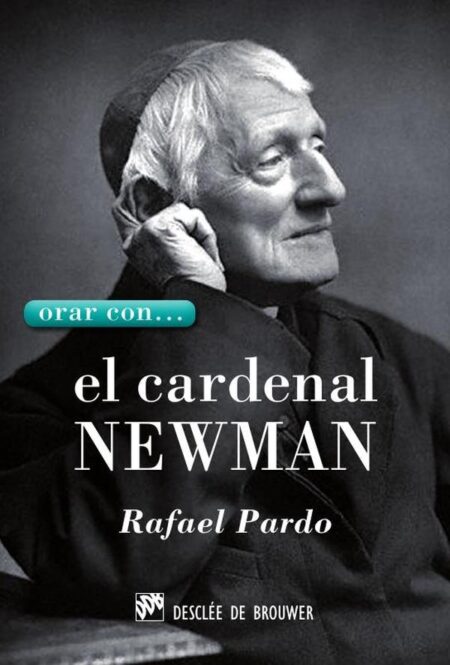 Orar con... el Cardenal Newman