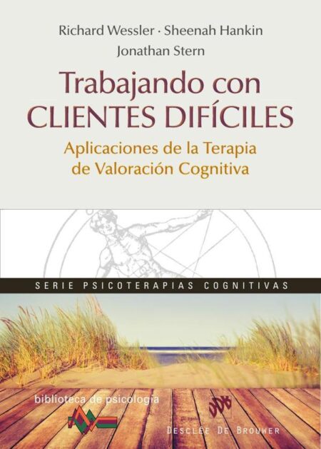 Trabajando con clientes difíciles. Aplicaciones de la Terapia de Valoración Cognitiva