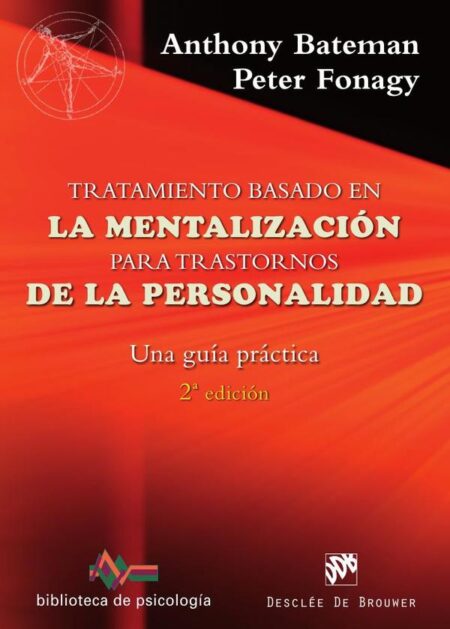 Tratamiento basado en la mentalización para trastornos de la personalidad. Una guía práctica
