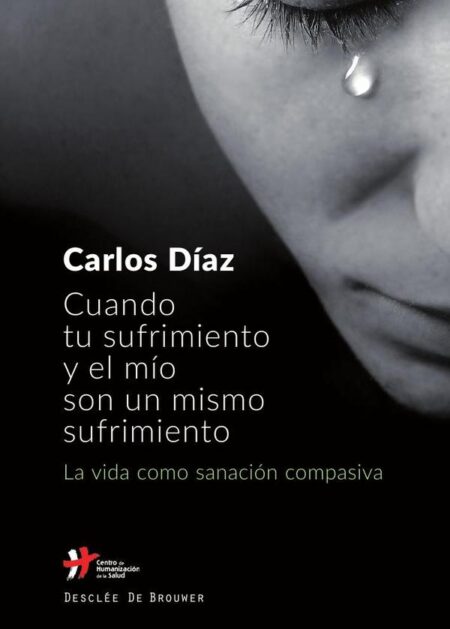 Cuando tu sufrimiento y el mío son un mismo sufrimiento. La vida como sanación compasiva