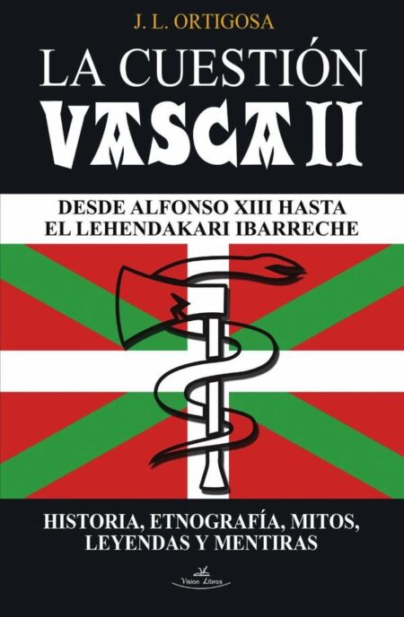 La cuestión vasca II:Desde Alfonso XIII hasta el Lehendakari Ibarreche