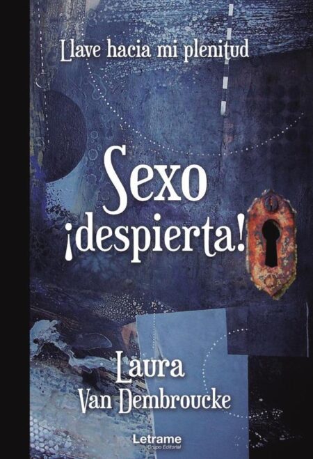 Sexo ¡despierta! Llave hacia mi plenitud