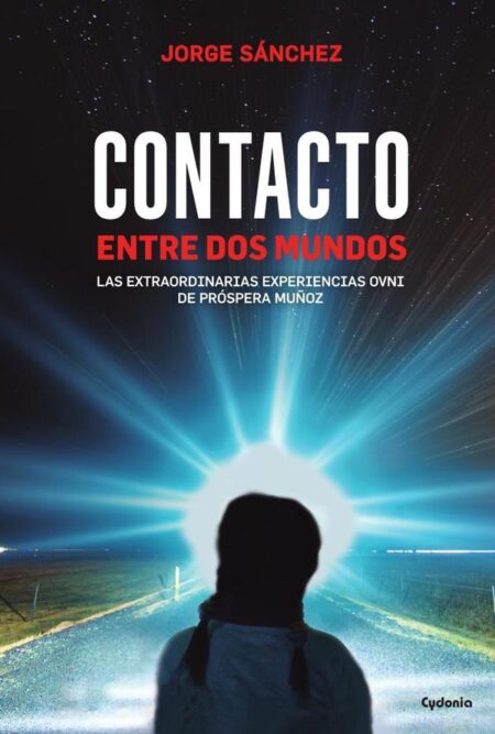Contacto entre dos mundos:Las extraordinarias experiencias OVNI de Próspera Muñoz