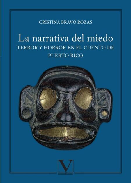 La narrativa del miedo:Terror y horror en el cuento de Puerto Rico