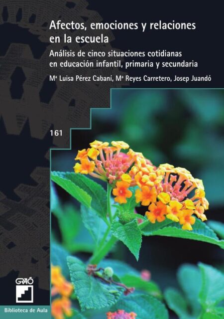Afectos, emociones y relaciones en la escuela:Análisis de cinco situaciones cotidianas en infantil,primaria y secundaria