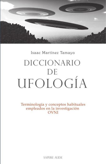 Diccionario de ufología:Terminología y conceptos habituales empleados en la investigación OVNI