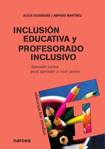 Inclusión educativa y profesorado inclusivo:Aprender juntos para aprender a vivir juntos