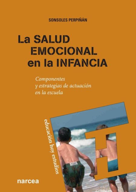 La salud emocional en la infancia:Componentes y estrategias de actuación en la escuela
