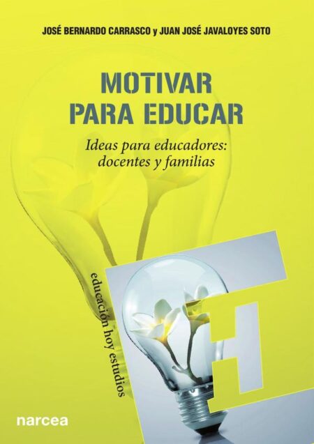 Motivar para educar:Ideas para educadores: docentes y padres