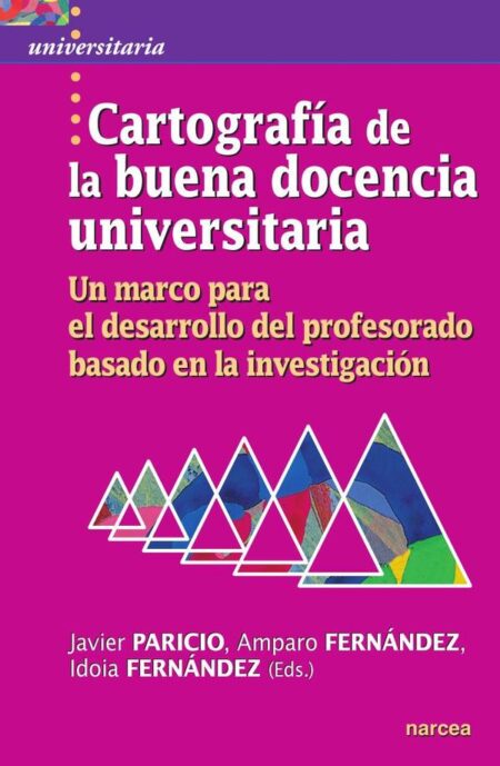 Cartografía de la buena docencia universitaria:Un marco para el desarrollo del profesorado basado en la investigación