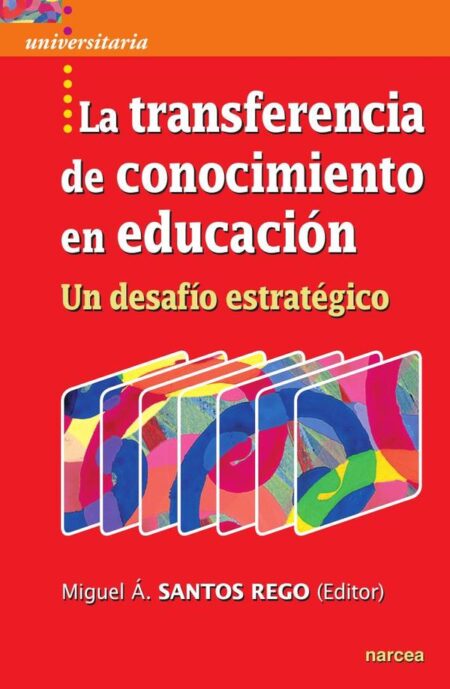 La transferencia de conocimiento en educación:Un desafío estratégico