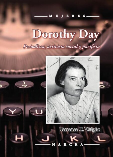 Dorothy Day:Periodista, activista social y pacifista