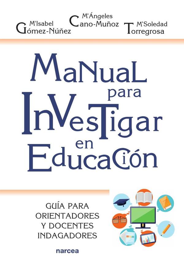 Manual para investigar en educación:Guía para orientadores y docentes indagadores