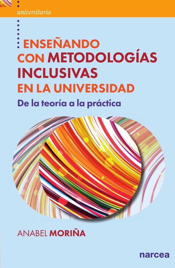Enseñando con metodologías inclusivas en la universidad:De la teoría a la práctica