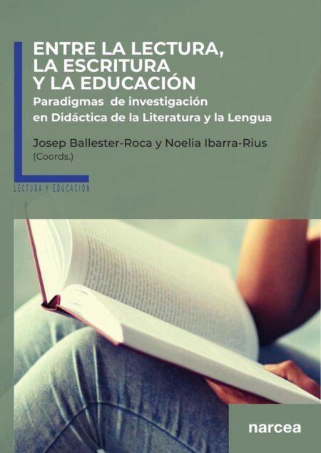 Entre la lectura, la escritura y la educación:Paradigmas de investigación en didáctica de la literatura y la lengua