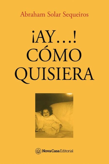 ¡Ay…! Cómo quisiera