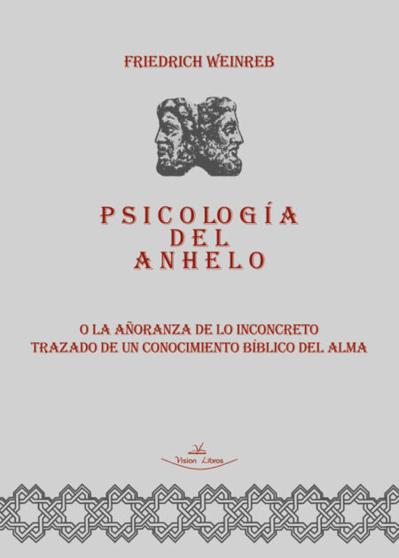 Psicología del anhelo:O la añoranza de lo inconcreto trazado de un conocimiento bíblico del alma