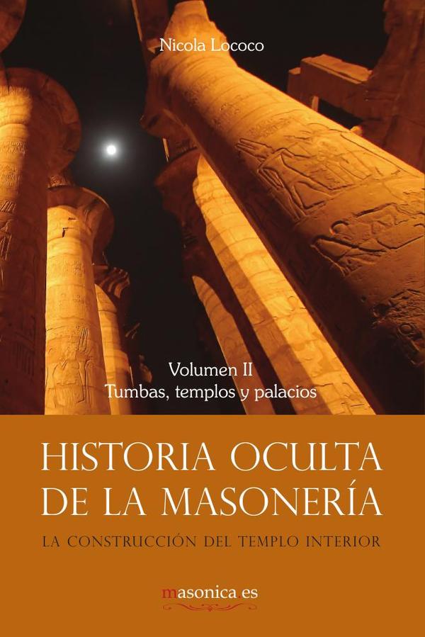 Historia oculta de la masonería II:Tumbas, templos y palacios