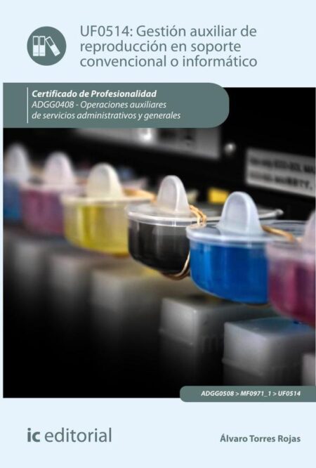 Gestión auxiliar de reproducción en soporte convencional o informático. ADGG0408 - Operaciones auxiliares de servicios administrativos y generales