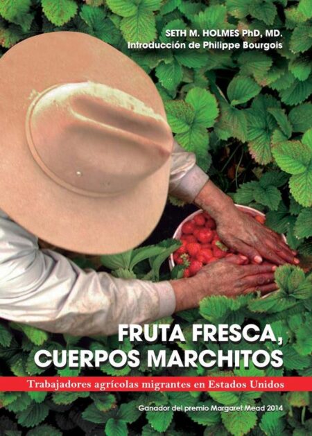 Fruta fresca, cuerpos marchitos.:Trabajadores agrícolas migrantes en Estados Unidos