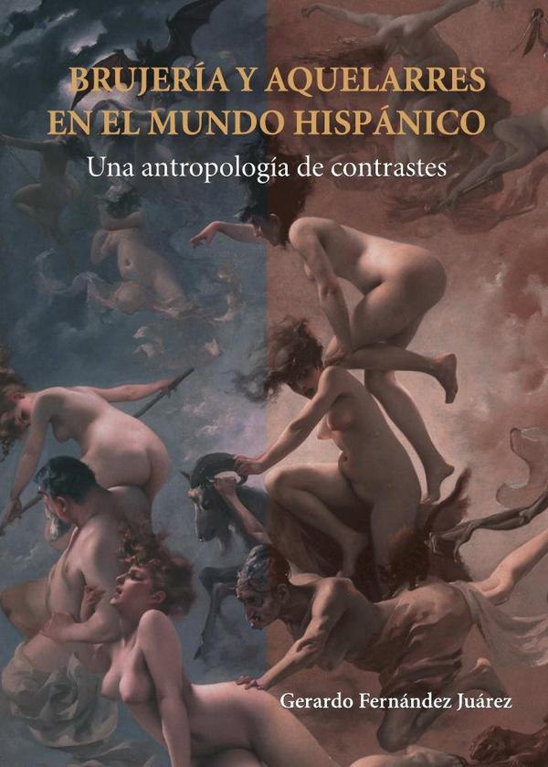 Brujería y aquelarres en el mundo hispánico:Una antropología de contrastes