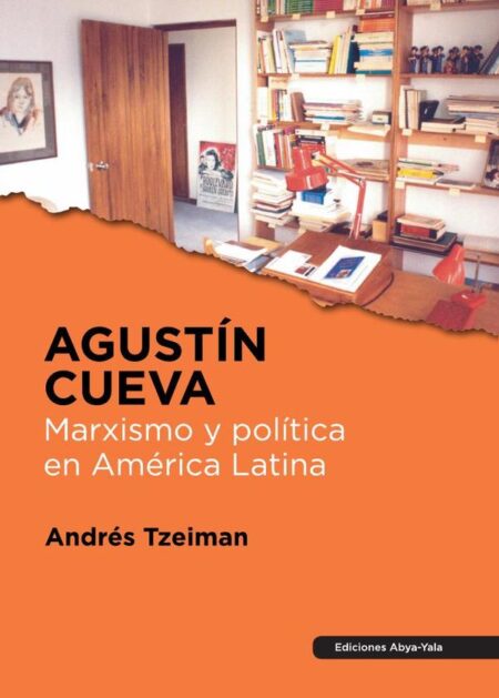 Agustin Cueva:Marxismo y política en América Latina