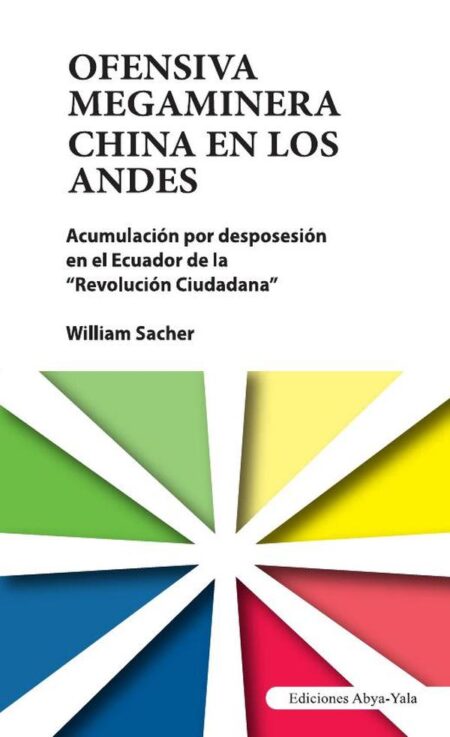 Ofensiva megaminera China en los Andes:Acumulación por desposesión en el Ecuador de la "Revolución Ciudadana"
