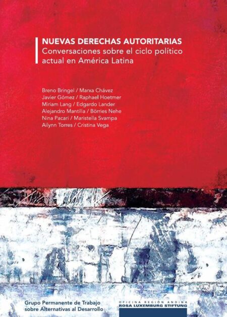 Nuevas derechas autoritarias:Conversaciones sobre el ciclo político actual en América Latina