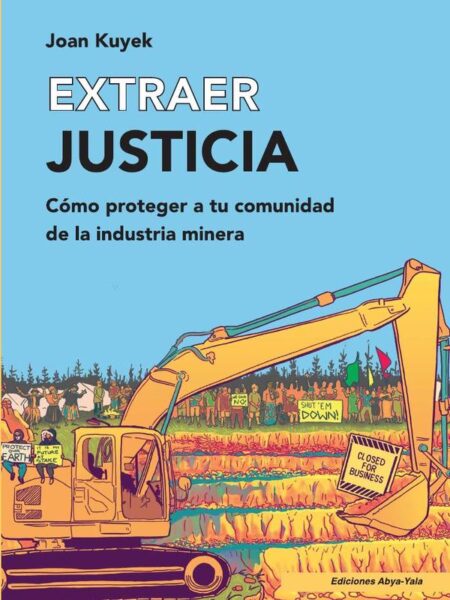 Extraer justicia:Cómo proteger a tu comunidad de la industria minera