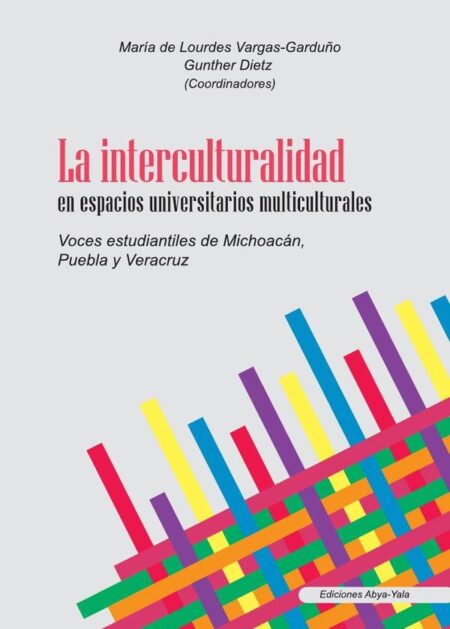 La interculturalidad en espacios universitarios multiculturales:Voces estudiantiles de Michoacán, Puebla y Veracruz