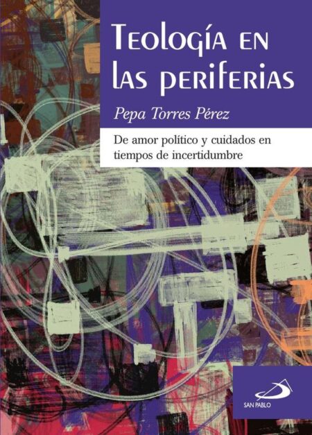 Teología en las periferias:De amor político y cuidados en tiempos de incertidumbre