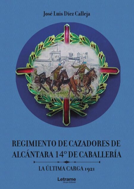 Regimiento de Cazadores de Alcántara 14º de Caballería. La última carta 1921