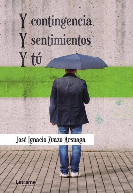 Y contingencia y sentimientos y tú