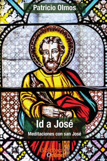 Id a José:Meditaciones con san José