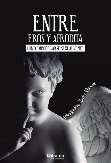 Entre Eros y Afrodita. Cómo empoderarse sexualmente