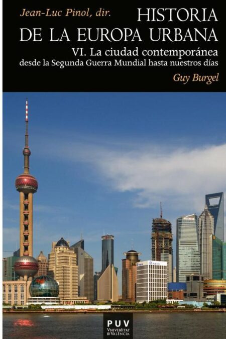 Historia de la Europa Urbana, VI:La ciudad contemporánea. Desde la Segunda Guerra Mundial hasta nuestros días