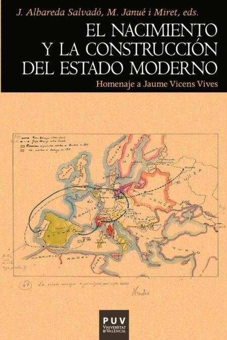 El nacimiento y la construcción del Estado moderno:Homenaje a Jaume Vicens Vives