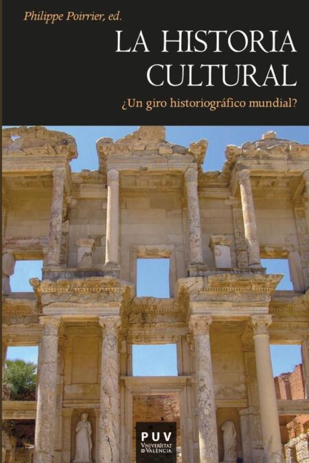 La historia cultural:¿Un giro historiográfico mundial?
